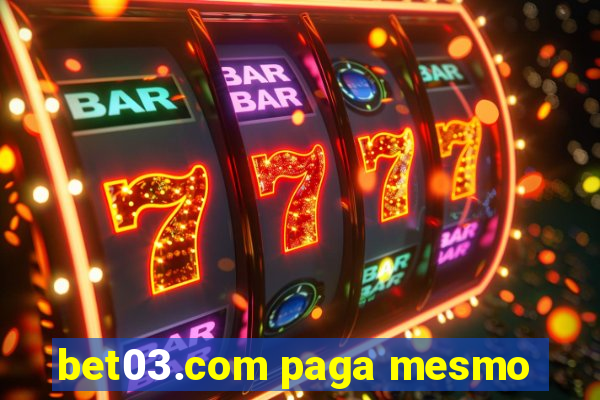 bet03.com paga mesmo